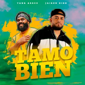 Tamo Bien by Jairon High