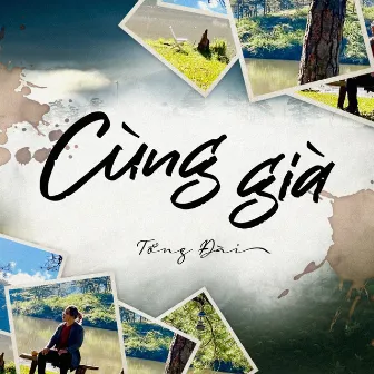 Cùng Già by Tổng Đài