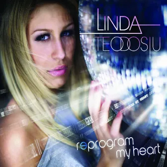 Reprogram My Heart by Linda Teodosiu