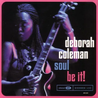 Soul Be It! by Deborah Coleman