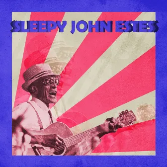 Presenting Sleepy John Estes by Sleepy John Estes