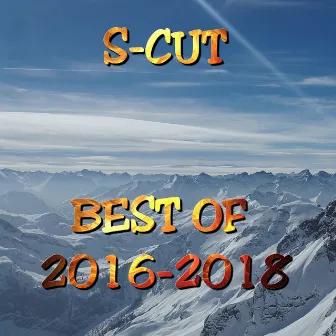 Best of 2016-2018 by S-Cut