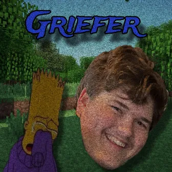 Griefer by lil diarrhea