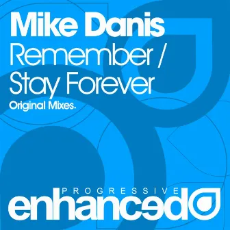 Remember / Stay Forever by Mike Danis