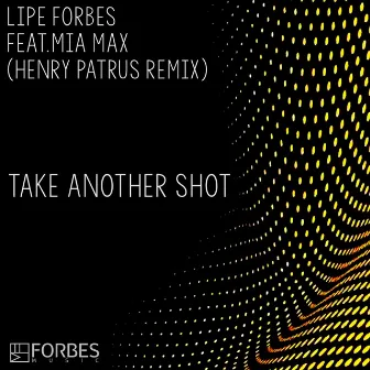 Take Another Shot (Henry Patrus Remix) by MiaMax