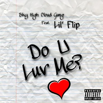 Do U Luv Me? by Sky High Cloud Gang