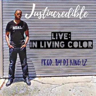 Live: In Living Color by Justincredible