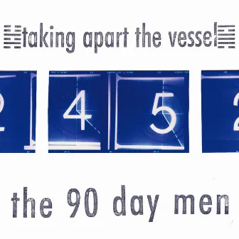 Taking Apart The Vessel by 90 Day Men