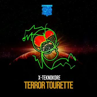 Terror Tourette by X-Teknokore