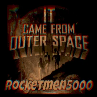 It Came from Outer Space by Rocketmen5000