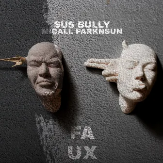 Faux by Sus Bully