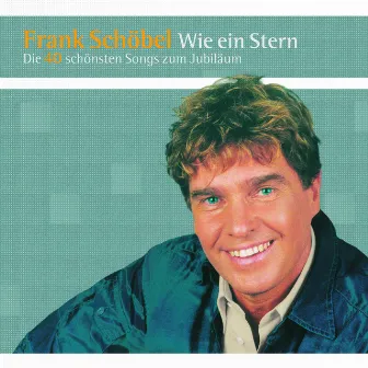 Wie ein Stern - Die 40 schönsten Songs zum Jubiläum by Frank Schöbel