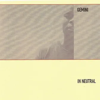 In Neutral by Gemini