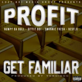 Get Familiar by Profit