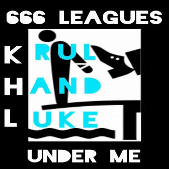 666 Leagues Under Me by Krül Hand luke