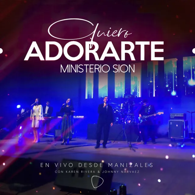 Quiero Adorarte (Desde Manizales) [En Vivo]