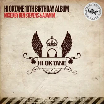 Hi Oktane: 10th Birthday (Mixed by Adam M) by Adam M