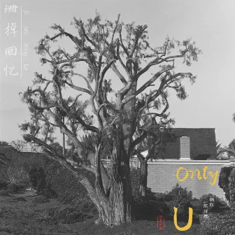 Only U by 