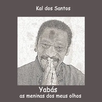 Yabàs as meninas dos meus olhos by Kal Dos Santos