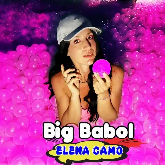 Big Babol by Elena Camo