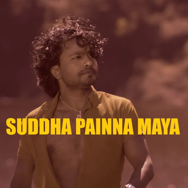 SUDDHA PAINNA MAYA