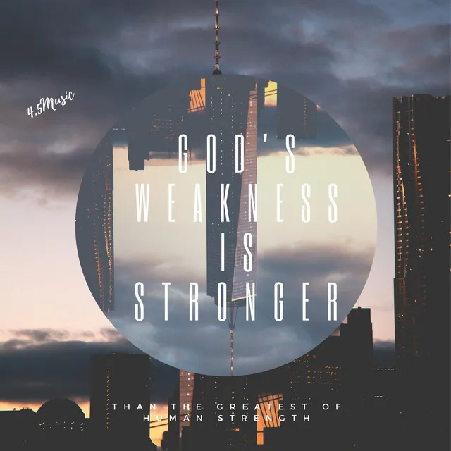 God's Weakness Is Stronger