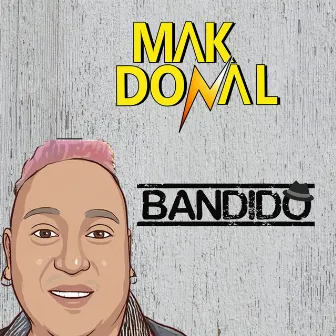 Bandido by Mak Donal