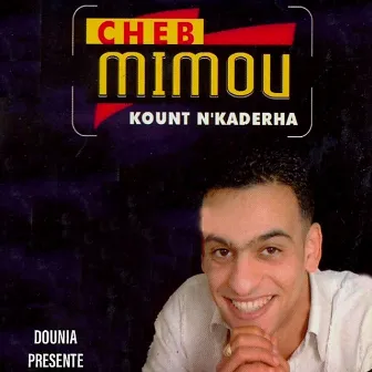 Kount N'kaderha by Cheb Mimou