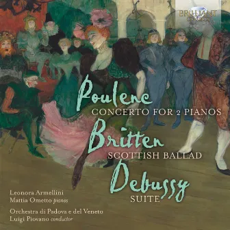 Poulenc, Britten, Debussy: Concerto for 2 Pianos, Scottisch Ballad, Suite by Unknown Artist