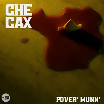 Pover' Munn' by Che Cax