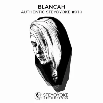 Blancah Presents Authentic Steyoyoke #010 by BLANCAh