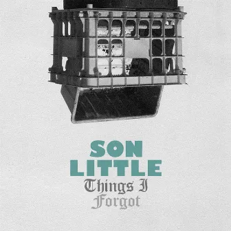 Things I Forgot by Son Little