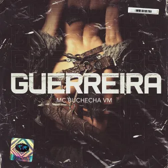 Guerreira by Mc Buchecha VM