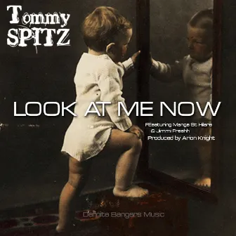 Look at Me Now (feat. Manga St Hilare & Jimmi Freshh) by Tommy Spitz