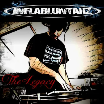 The Legacy by Inflabluntahz