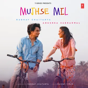 Mujhse Mil by Raghav Chaitanya