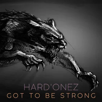 Got To Be Strong by Hard'onez