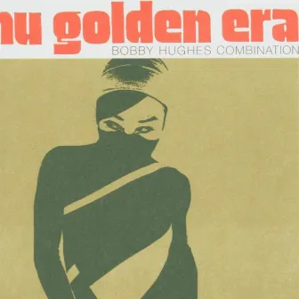 Nhu Golden Era by Bobby Hughes Combination