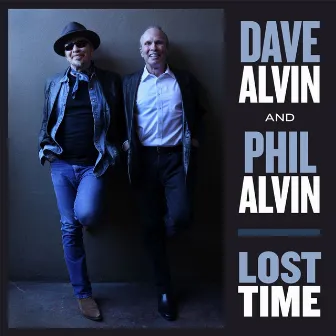 Lost Time by Dave Alvin & Phil Alvin