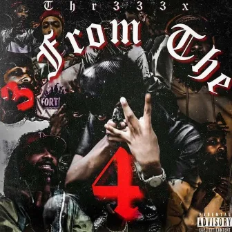 3 From the 4 by Thr333x