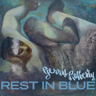 Rest In Blue by Gerry Rafferty