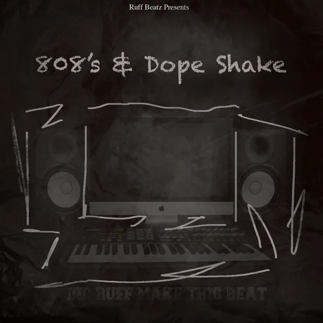 808's & Dope Shake