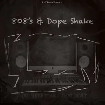 808's & Dope Shake by Ruff Beatz