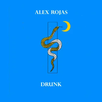 Drunk by Alex Rojas