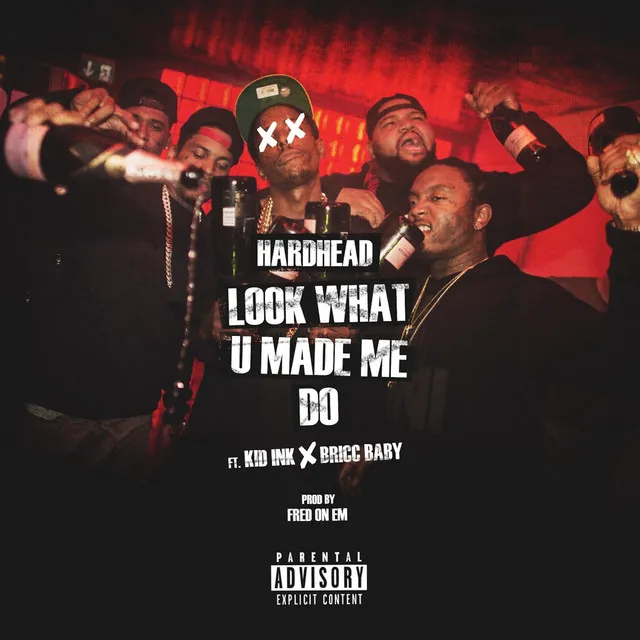 Look What U Made Me Do (feat. Kid Ink & Bricc Baby)