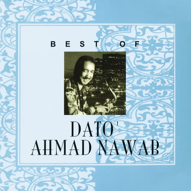 Best Of Dato Ahmad Nawab