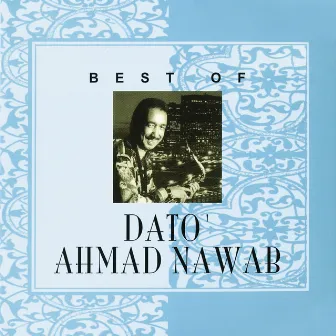 Best Of Dato Ahmad Nawab by Dato' Ahmad Nawab