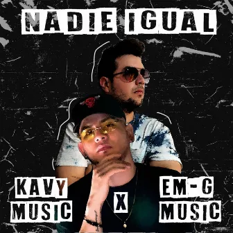 Nadie Igual by EM-G Music