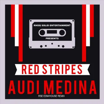 Red Stripes (R.S.E. Edm / House Remix) by Audi Medina