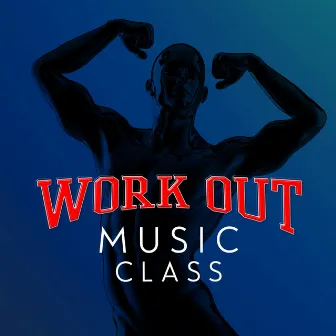 Work out Music Class by Unknown Artist